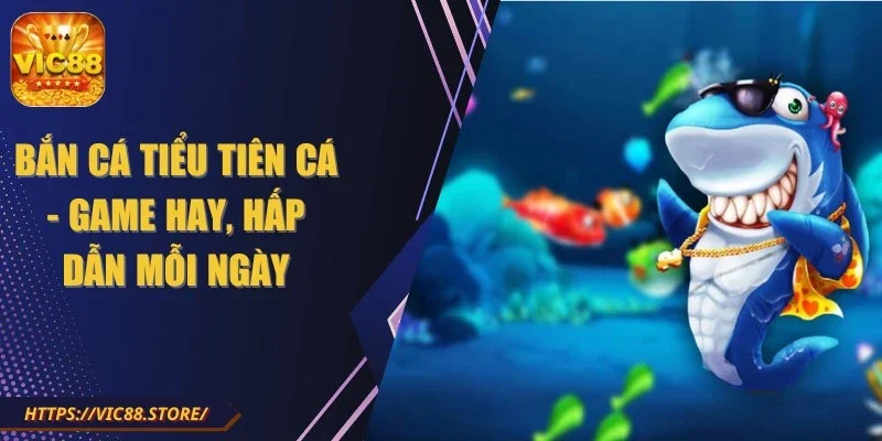 ban-ca-tieu-tien-ca