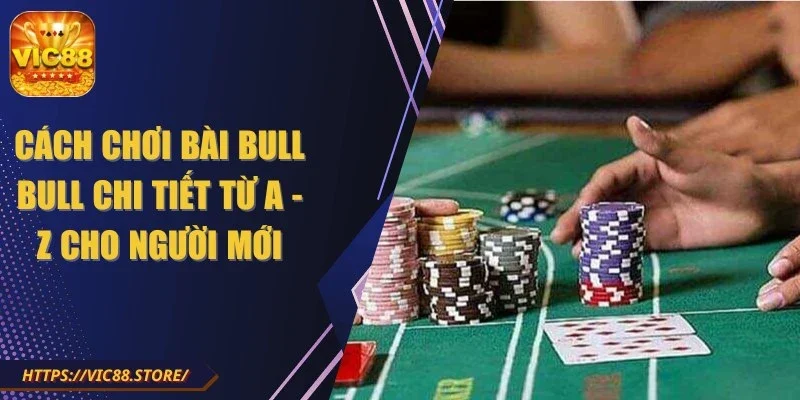 cach-choi-bai-bull-bull